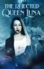 rejected luna queen nesta|The Rejected Queen Luna .